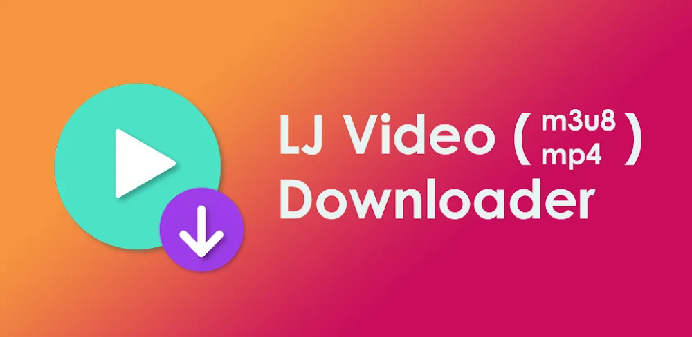 Lj Video Downloader (m3u8,mp4) MOD APK Cover